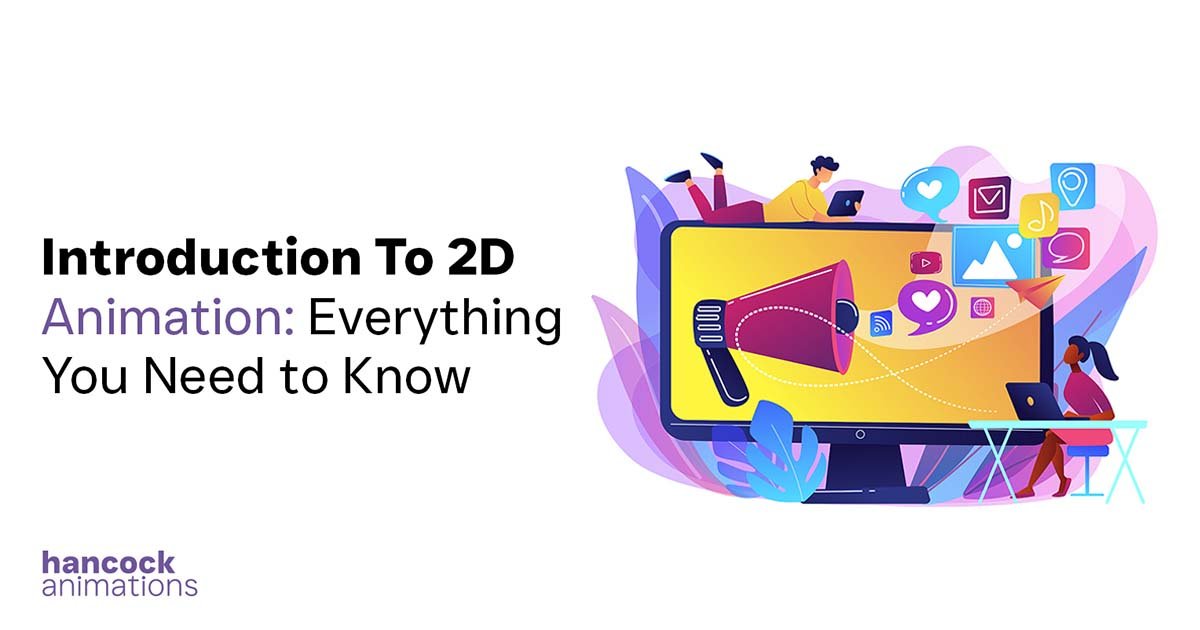 Introduction To 2D Animation Everything You Need To Know