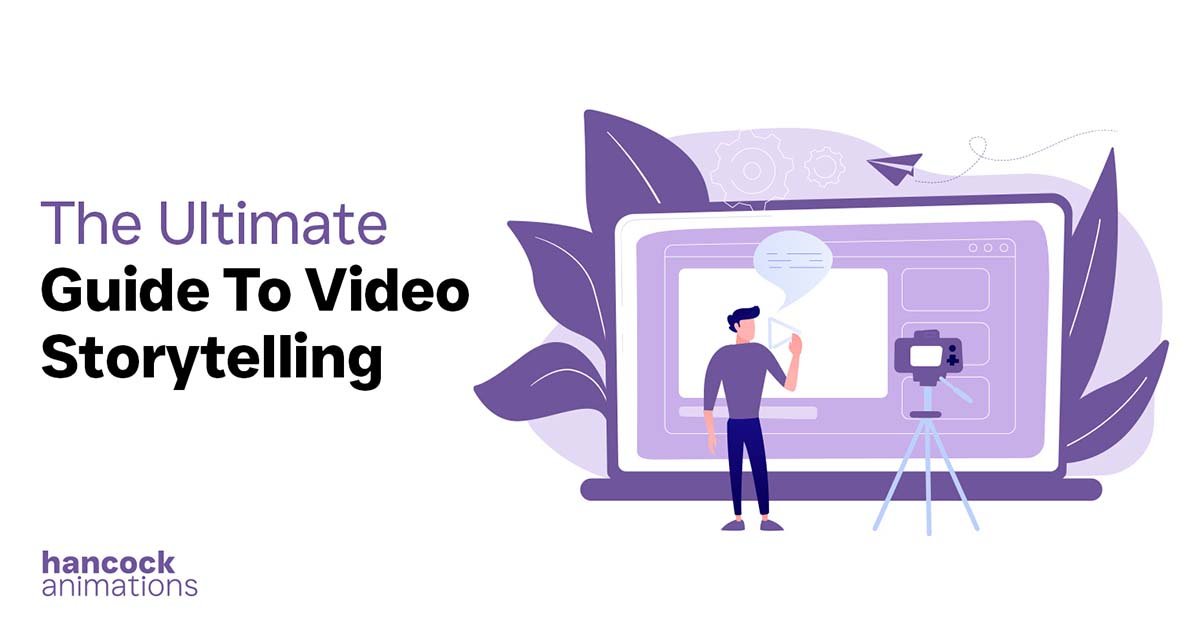 The Ultimate Guide To Video Storytelling