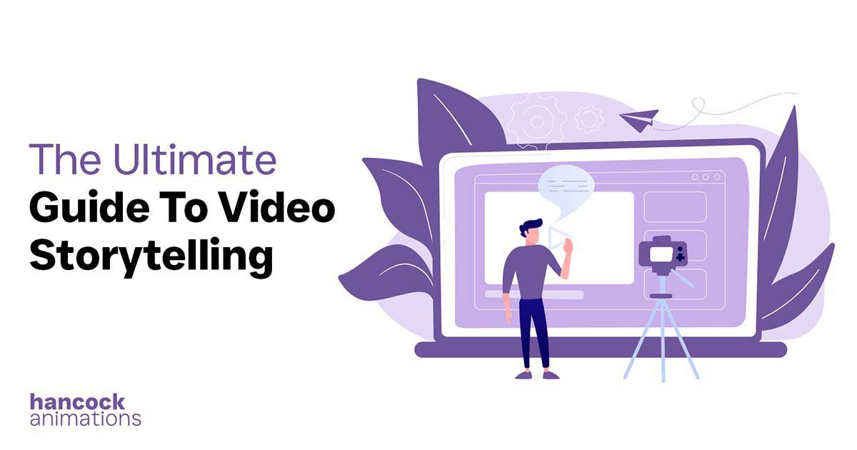 The Ultimate Guide To Video Storytelling