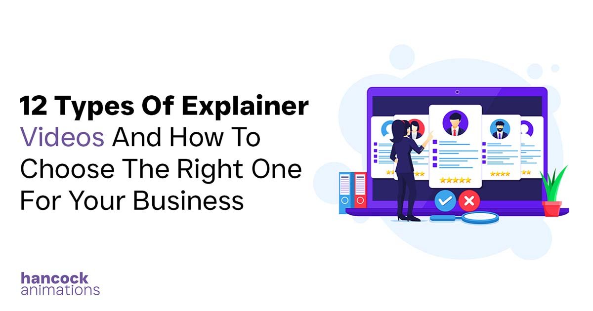 12 Types Of Explainer Videos And How To Choose The Right One For Your Business