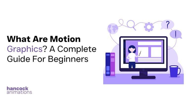 What Is Motion Graphics? A Complete Guide For Beginners